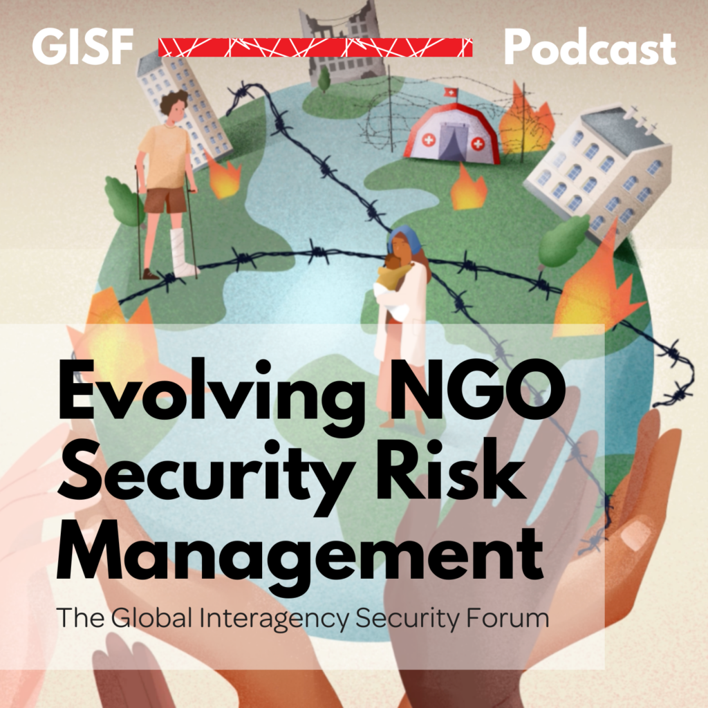 Image for GISF Podcast Series: Evolving NGO Security Risk Management